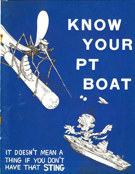 Photo of manual cover. It has a cartoon of a mosquito dropping a torpedo labeled KNOWLEDGE on a startled enemy ship.
KNOW YOUR PT BOAT
IT DOESN'T MEAN A THING IF YOU DON'T HAVE THAT STING